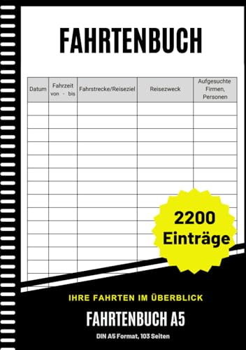 Fahrtenbuch: Fahrtenbuch PKW vom Finanzamt anerkannt, mit Jahresübersicht, A5 Format, 2.200 Einträge möglich, 100 Seiten