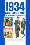 1934 Was für ein Jahr, um geboren zu werden!: Die Nachrichten von Deutschland und der Welt, Unterhaltungsfakten & Ratespiele|Das Überraschungsgeschenk ... die 1934 geboren oder geheiratet haben