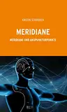 MERIDIANE: Meridiane und Akupunkturpunkte