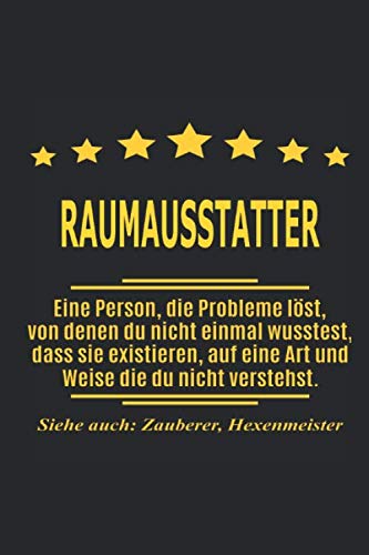 Raumausstatter Eine Person, die Probleme löst, von denen du nicht einmal wusstest, dass sie existieren, auf eine Art und Weise die du nicht verstehst. ... als Geschenk ideal zb auch nur als Deko