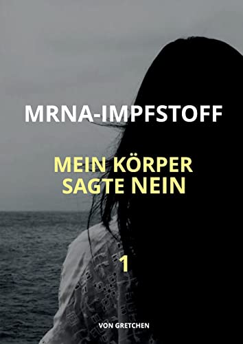 MRNA-IMPFSTOFF: MEIN KÖRPER SAGTE NEIN