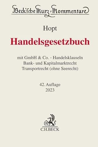 Handelsgesetzbuch: mit GmbH & Co., Handelsklauseln, Bank- und Kapitalmarktrecht, Transportrecht (ohne Seerecht) (Beck'sche Kurz-Kommentare)