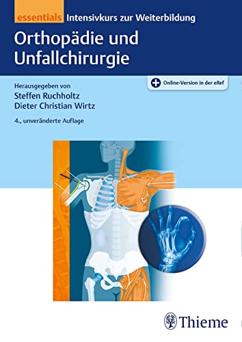 Orthopädie und Unfallchirurgie essentials: Intensivkurs zur Weiterbildung