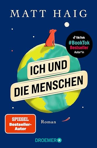 Ich und die Menschen: Roman | Vom Autor des Bestsellers und TikTok-Sensation "Die Mitternachtsbibliothek"