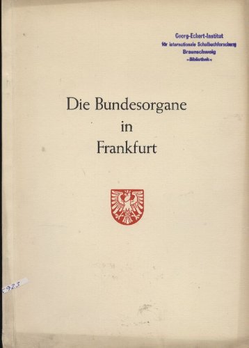 Die Bundesorgane in Frankfurt