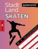 Stadt Land Skaten: Skateboard-Edition - Skater-Quiz & Geschenk für Boarder: Spielblock mit 35 Blatt Din-A4 (Seiten zum Ausschneiden)