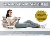 COACHINGWERKSTATT I Coaching leicht gemacht: Techniken & Methoden perfektionieren deine Außenwirkung (Coachingwerkstatt Formate I Geballtes Coachingwissen aus über 40 Literaturquellen)