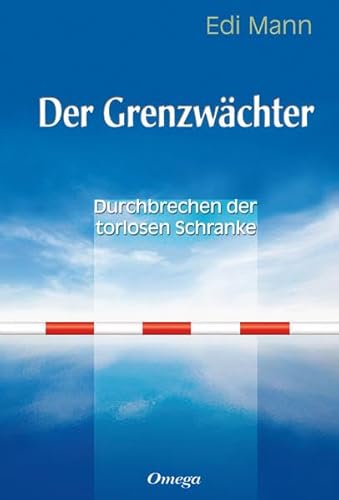 Der Grenzwächter: Durchbrechen der torlosen Schranke