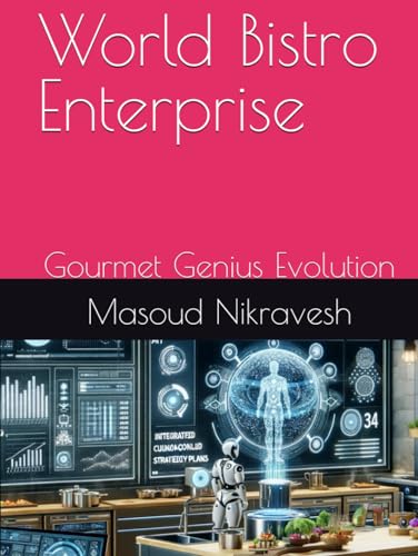 World Bistro Enterprise: Gourmet Genius Evolution (The Enchanting Power of AGI)