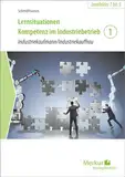 Lernsituationen Kompetenz im Industriebetrieb - Band 1: Industriekaufmann/Industriekauffrau