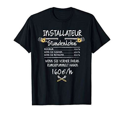 Installateur Stundenlohn Klempner Heizung Elektriker Berufe T-Shirt