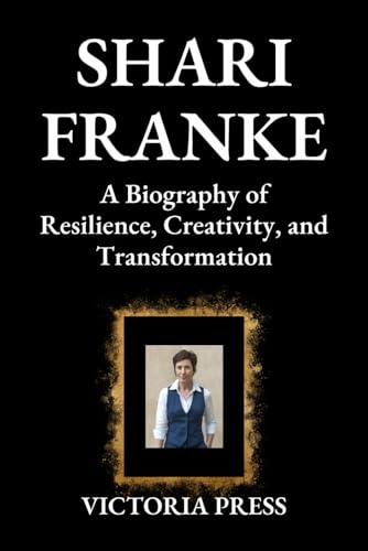 SHARI FRANKE’S LIFE BEYOND THE SPOTLIGHT: A Biography of Resilience, Creativity, and Transformation