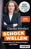 Schockwellen: Letzte Chance für sichere Energien und Frieden. Gewinner des getAbstract Business Impact Readers’ Choice Award 2023