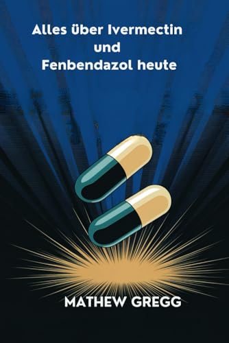 Alles über Ivermectin und Fenbendazol heute: Die neuesten Kontroversen zur Krebsbehandlung