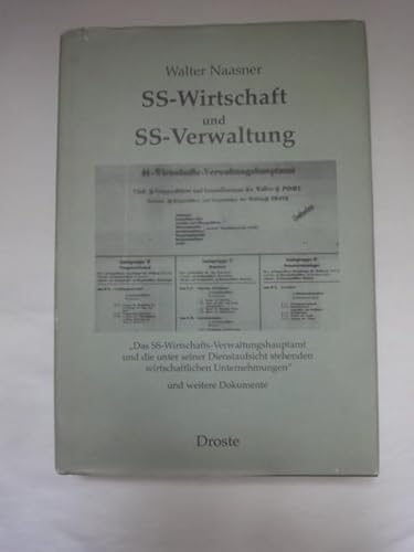 SS-Wirtschaft Und SS-Verwaltung. "Das SS-Wirtschafts-Verwaltungshauptamt Und Die Unter Seiner Dienstaufsicht Stehenden Wirtschaftlichen Unternehmungen" Und Weitere Dokumente