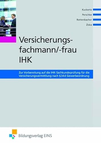 IHK-Sachkundeprüfung Versicherungsvermittler/-in. Lehr-/Fachbuch. Gemäß §34d Gewerbeordnung
