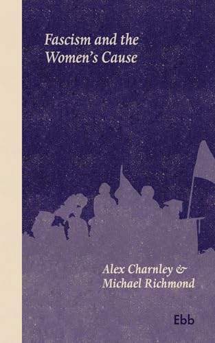 Fascism and the Women's Cause (English Edition)