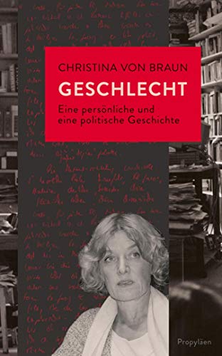 Geschlecht: Eine persönliche und politische Geschichte