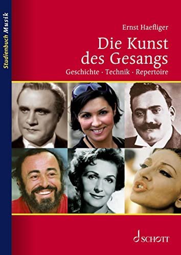 Die Kunst des Gesangs: Geschichte · Technik · Repertoire (Studienbuch Musik)