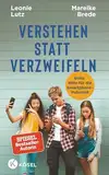 Verstehen statt verzweifeln: Erste Hilfe für die Smartphone-Pubertät - Mit einem Vorwort von Nicola Schmidt - Spiegel-Bestseller-Autorin