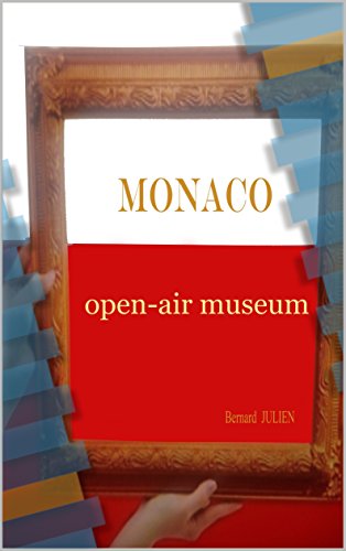 Monaco, open-air museum (English Edition)