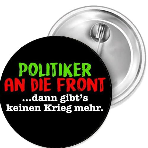 Sammys Shirt Store Politiker an die Front dann gibt’s keinen Krieg mehr Button 55 mm