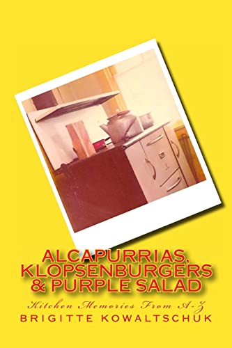 Alcapurrias, Klopsenburgers & Purple Salad: Kitchen Memories From A-Z