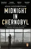 Midnight in Chernobyl: The Untold Story of the World's Greatest Nuclear Disaster