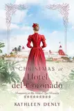 A Christmas at Hotel del Coronado (Romance at the Gilded Age Resorts Book 8) (English Edition)