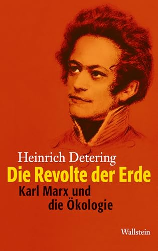 Die Revolte der Erde: Karl Marx und die Ökologie
