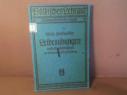 Leibesübungen und Geländesport als Erlebnis und Verpflichtung. Zur Neugestaltung des Schulturnens in der deutschen Volksschule. (= Völkisches Lehrgut).