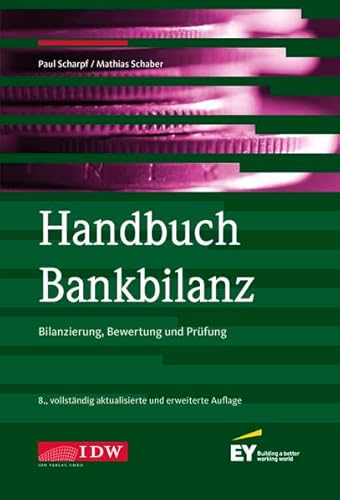 Handbuch Bankbilanz, 8. Auflage: Bilanzierung, Bewertung und Prüfung