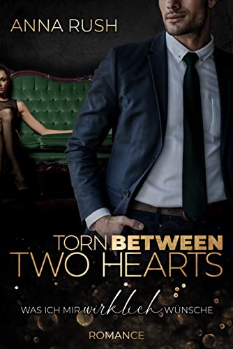 Torn between two Hearts - Was ich mir wirklich wünsche: Between two Hearts Band 2 von 2 (Fallen Boss Tales 5)