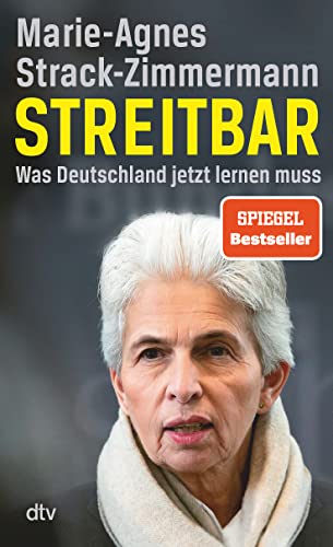 Streitbar: Was Deutschland jetzt lernen muss | Eine Streitschrift zur deutschen Sicherheitspolitik nach der Zeitenwende / Spiegel-Bestseller