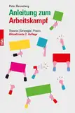 Anleitung zum Arbeitskampf: Theorie | Strategie | Praxis