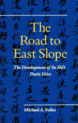 The Road to East Slope: The Development of Su Shi's Poetic Voice