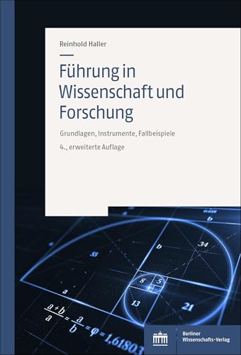 Führung in Wissenschaft und Forschung: Grundlagen, Instrumente, Fallbeispiele