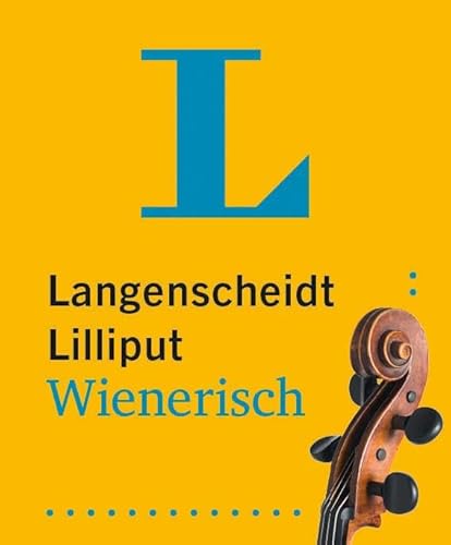 Langenscheidt Lilliput Wienerisch: Hochdeutsch-Wienerisch / Wienerisch-Hochdeutsch im Miniformat