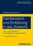 Familienrecht und Einführung in das Zivilrecht: Lehr- und Praxisbuch für die Kinder- und Jugendhilfe (Recht und Verwaltung)