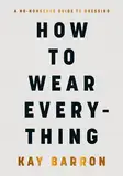 How to Wear Everything