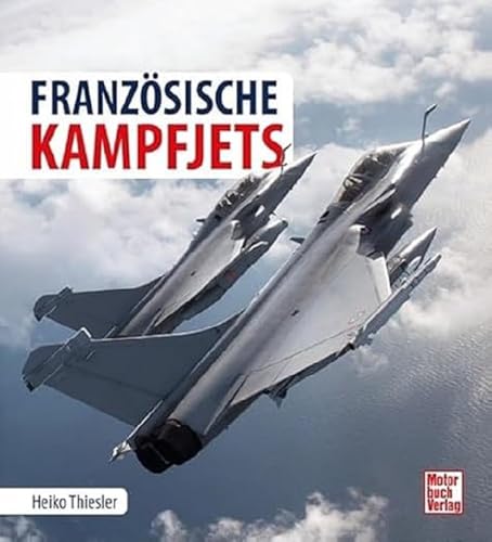 Die Geschichte der französischen Kampfjets