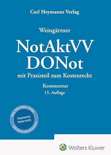 Weingärtner, DONot / NotAktVV - Kommentar: Notariatsakten- und -verzeichnisseverordnung / Dienstordnung für Notarinnen und Notare mit Praxisteil zum Kostenrecht