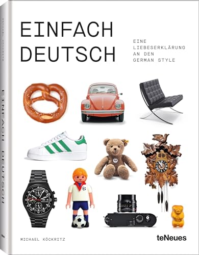 Einfach Deutsch: Eine Liebeserklärung an den German Style