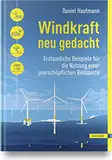 Windkraft neu gedacht: Erstaunliche Beispiele für die Nutzung einer unerschöpflichen Ressource