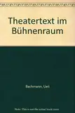 Theatertext im Bühnenraum