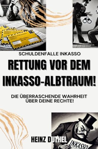 Schuldenfalle Inkasso. Rettung vor dem Inkasso-Albtraum!: Die überraschende Wahrheit über deine Rechte!