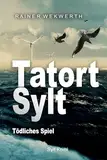 TATORT SYLT Tödliches Spiel: Nordsee Krimi (Sylt Krimis 4)