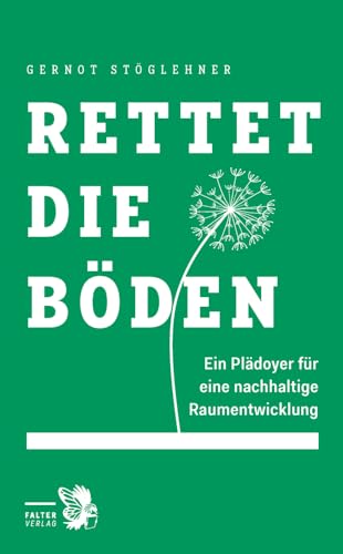 Rettet die Böden: Ein Plädoyer für eine nachhaltige Raumentwicklung