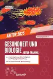 Abitur-Training Gesundheit und Biologie: originalgetreue Abituraufgaben der Jahrgangsstufe 1 zur Prüfungsvorbereitung