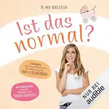 Ist das normal? Fragen zur Gesundheit und Entwicklung von Babys & Kleinkindern.: Antworten rund um Kindergesundheit, Kinderkrankheiten und kindliche Entwicklung von der Expertin von KINDERLEIBUNDSEELE